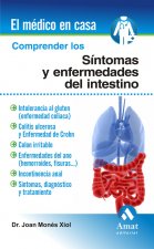 Comprender los síntomas y enfermedades del intestino : intolerancia al gluten, colitis ulcerosa, colon irritable, enfermedades del ano, incontinencia