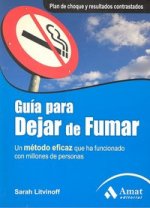 Guía para dejar de fumar : un método eficaz que ha funcionado con millones de personas
