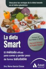 La dieta Smart : el método eficaz para comer y perder peso de forma saludable