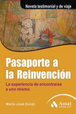 Pasaporte a la reinvención: novela testimonial y de viaje