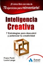 Inteligencia creativa: 7 Estrategias para descubrir y potenciar tu creatividad