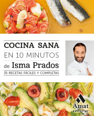 Cocina sana en 10 minutos: 35 Recetas fáciles y completas