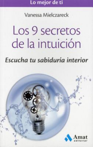 Los 9 secretos de la intuición