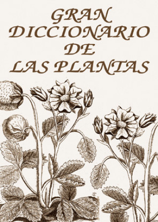 Gran diccionario de las plantas medicinales : propiedades curativas