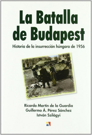 La batalla de Budapest : historia de la insurrección húngara de 1956