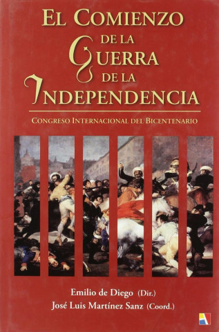 El comienzo de la Guerra de la Independencia : Congreso Internacional del Bicentenario de la Guerra de la Independencia, celebrado en Madrid, del 8 al