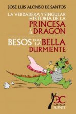 La verdadera y singular historia de la princesa y el dragón ; Besos para la bella durmiente