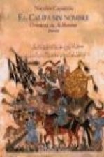El califa sin nombre : crónicas de Al-Mansur