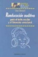 Reeducación auditiva : para el éxito escolar y el bienestar emocional