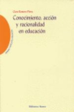 Conocimiento, acción y racionalidad en educación