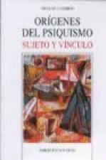 Orígenes del psiquismo : sujeto y vínculo