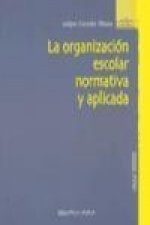 La organización escolar normativa y aplicada