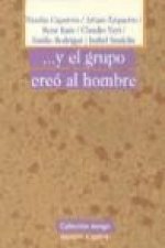 -- y el grupo creó al hombre