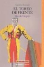 El toreo de frente : Manolo Vázquez