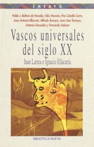 Vascos universales del siglo XX : Juan Larrea e Ignacio Ellacuría