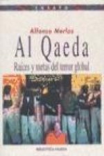 Al Qaeda : raíces y metas del terror global
