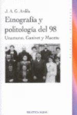 Etnografía y politología del 98 : Unamuno, Ganivet y Maeztu