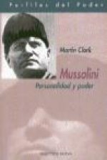Mussolini : personalidad y poder