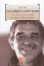 García Márquez canta un bolero : una relectura en clave musical de la obra del Nobel colombiano