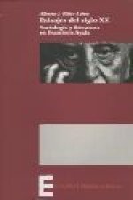 Paisajes del siglo XX : sociología y literatura en Francisco Ayala