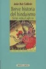 Breve historia del hinduismo : de los vedas al siglo XXI
