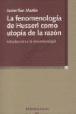 La fenomenología de Husserl como utopía de la razón : introducción a la fenomenología