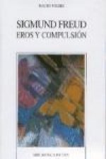 Sigmund Freud : Eros y compulsión