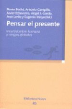 Pensar el presente : incertidumbre humana y riesgos globales