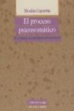 El proceso psicosomático : el ser humano en el paradigma de la complejidad