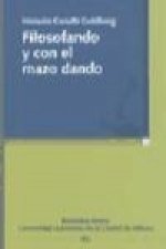 Filosofando y con el mazo dando