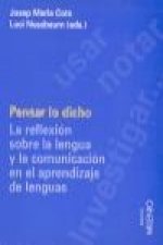 Pensar lo dicho : la reflexión sobre la lengua y la comunicación en el aprendizaje de lenguas