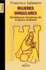 Mujeres singulares : semblanzas femeninas de la época medieval