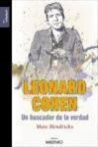 Leonard Cohen : el buscador de la verdad