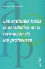 Las actitudes hacia la estadística en la formación de profesores