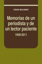 Memorias de un periodista y de un lector paciente, 1948-2011