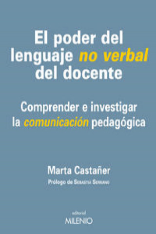 El poder del lenguaje no verbal del docente : comprender e investigar la comunicación pedagógica