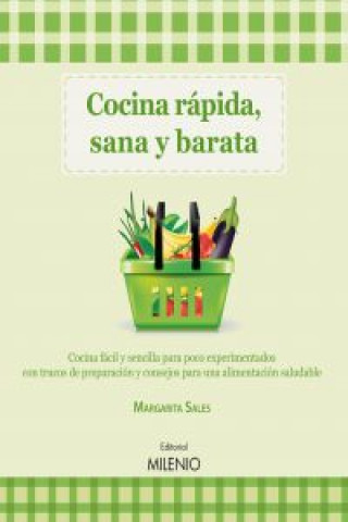 Cocina rápida, sana y barata : cocina fácil y sencilla para poco experimentados con trucos de preparación y consejos para una alimentación saludable