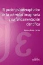 El poder psicoterapéutico de la actividad imaginaria y su fundamentación científica