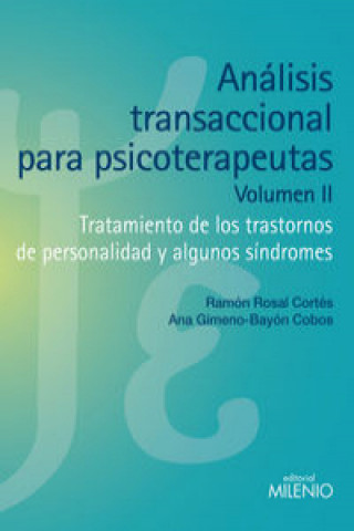 Análisis transaccional para psicoterapeutas II : tratamiento de los trastornos de personalidad y algunos síndromes