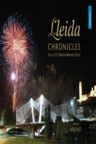 Lleida: Chronicles of a city transforming itself