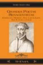Grandes poetas renacentistas : Garcilaso, Herrera, Fray Luis de León, San Juan de la Cruz