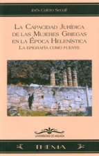 La capacidad jurídica de las mujeres griegas en la época helenística : la epigrafía como fuente