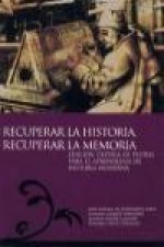 Recuperar la historia, recuperar la memoria : edición crítica de textos para el aprendizaje de historia moderna