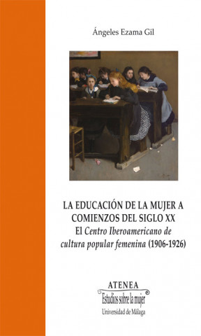 La educación de la mujer a comienzos del siglo XX: El Centro Iberoamericano de cultura popular femenina (1906-1926)