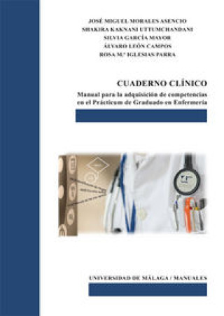 Cuaderno clínico: Manual para la adquisición de competencias en el Prácticum de Graduado en Enfermería