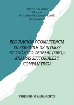 Regulación y competencia en Servicios de Interés Económico General (SIEG): Análisis sectoriales y comparativos