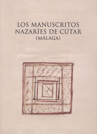 Los manuscritos nazaríes de Cútar (Málaga): Documentos y estudios