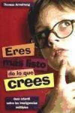 Eres más listo de lo que crees : guía infantil sobre las inteligencias múltiples