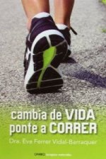 Cambia de vida : ponte a correr