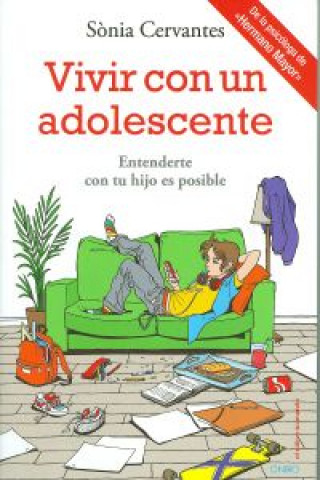 Vivir con un adolescente: Entenderte con tu hijo es posible